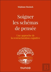 Soigner Les Schémas De Pensée ; Une Approche De La Restructuration Cognitive (2e Édition)