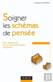 Soigner Les Schemas De Pensee ; Une Approche De La Restructuration Cognitive