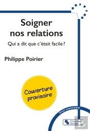 Soigner Nos Relations : Qui A Dit Que C'Était Facile ?