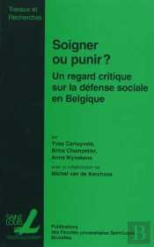 Soigner Ou Punir - Un Regard Critique Sur La Defense Sociale En