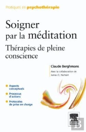 Soigner Par La Méditation ; Thérapies De Pleine Conscience