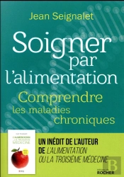 Soigner Par L'Alimentation ; Comprendre Les Maladies Chroniques