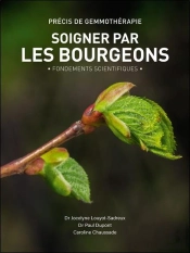 Soigner Par Les Bourgeons - Precis De Gemmotherapie