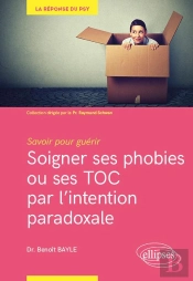 Soigner Ses Phobies Ou Ses Toc Par L'Intention Paradoxale