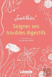 Soigner Ses Troubles Digestifs