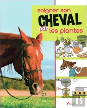Soigner Son Cheval Par Les Plantes
