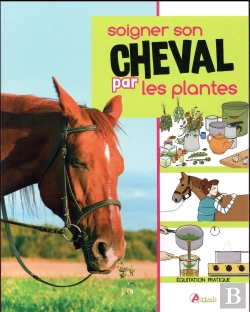 Bertrand.pt - Soigner Son Cheval Par Les Plantes