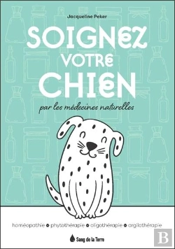 Bertrand.pt - Soignez Votre Chien Grace Aux Medecines Naturelles - Homeopathie - Phytotherapie - Oligotherapie - A