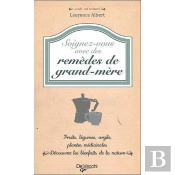 Soignez Vous Avec Les Remedes De Grand Mere