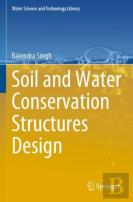 Soil And Water Conservation Structures Design