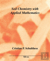 Soil Chemistry With Applied Mathematics