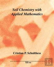 Soil Chemistry With Applied Mathematics