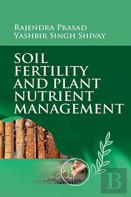 Soil Fertility And Plant Nutrient Management