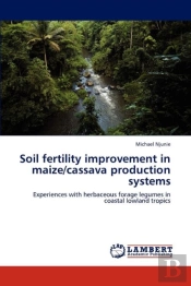 Soil Fertility Improvement In Maize/Cassava Production Systems