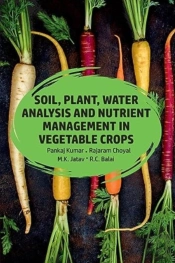 Soil, Plant, Water Analysis And Nutrient Management In Vegetable Crops