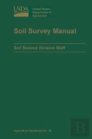 Soil Survey Manual (U.S. Department Of Agriculture Handbook No. 18)