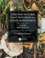 Soilborne Microbial Plant Pathogens And Disease Management, Volume One