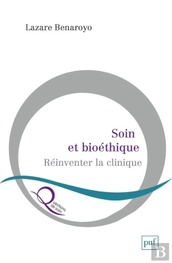 Bertrand.pt - Soin Et Bioéthique ; Réinventer La Clinique