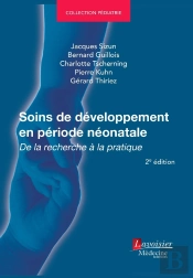 Soins De Développement En Période Néonatale (2e Édition) : De La Recherche À La Pratique