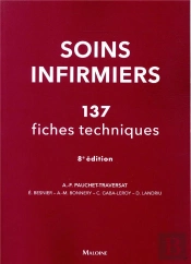 Soins Infirmiers : 137 Fiches Techniques (8e Édition)