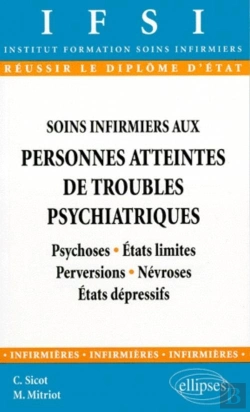 Bertrand.pt - Soins Infirmiers Aux Personnes Atteintes De Troubles Psychiatriques - N°1, Psychoses - États Limites - Perversions - Névroses - États Dépressifs