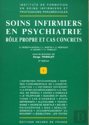 Soins Infirmiers En Psychiatrie ; Rôle Propre Et Cas Concrets (2è Édition)