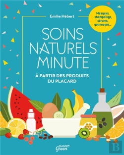 Bertrand.pt - Soins Naturels Minute ; À Partir De Produits Que L'On A Toujours Chez Soi