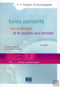 Bertrand.pt - Soins Palliatifs Les Soignants Et Le Soutien Aux Familles 2e Edition