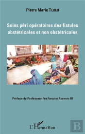 Soins Péri Opératoires Des Fistules Obstétricales Et Non Obstétricales