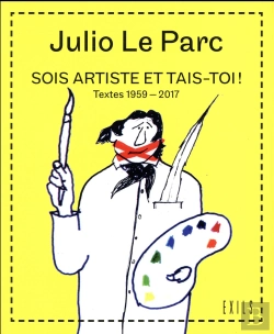 Bertrand.pt - Sois Artiste Et Tais-Toi ! Textes 1959-2017