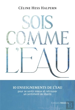 Bertrand.pt - Sois Comme L'Eau - 30 Enseignements De L'Eau Pour Se Sentir Mieux Et Retrouver Un Sentiment De Liber