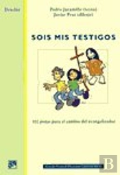 Sois Mis Testigos. Cien Pistas Para El Camino Del Evangelizador