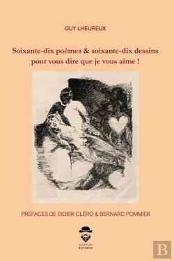 Bertrand.pt - Soixante-Dix Poèmes & Soixante-Dix Dessins Pour Vous Dire Que Je Vous Aime !