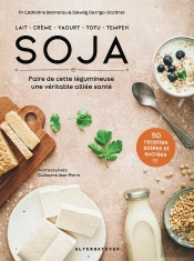 Soja : Faire De Cette Légumineuse Une Véritable Alliée Santé