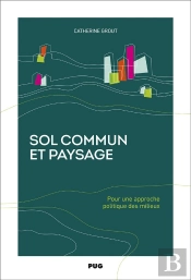 Sol Commun Et Paysage - Pour Une Politique Partenariale Des Milieux