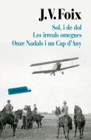 Sol, I De Dol. Les Irreals Omegues. Onze Nadals I Un Cap D'Any