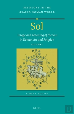 Bertrand.pt - Sol: Image And Meaning Of The Sun In Roman Art And Religion, Volume I