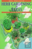 Sol Meltzer'S Herb Gardening In Texas