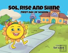 Sol, Rise And Shine