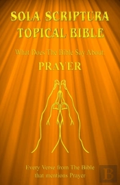 Sola Scriptura Topical Bible: What Does