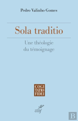 Bertrand.pt - Sola Traditio : Une Théologie Du Témoignage