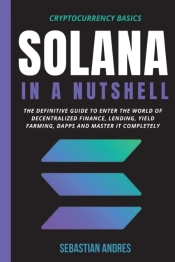 Solana In A Nutshell: The Definitive Gui