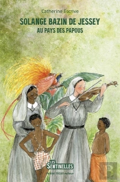 Solange Bazin De Jessey : Au Pays Des Papous