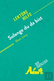 Solange Du Da Bist Von Marc Levy  : Detaillierte Zusammenfassung, Personenanalyse Und Interpretation