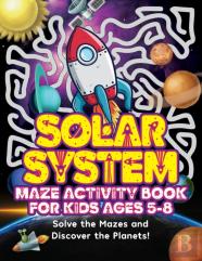 Solar System Maze Activity Book For Kids Ages 5-8