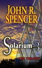 Solarium-3: Book One Of The Solarium-3 T