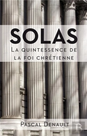 Solas - La Quintessence De La Foi Chretienne
