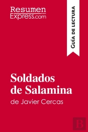 Soldados De Salamina De Javier Cercas (Guia De Lectura) : Resumen Y Analisis Completo