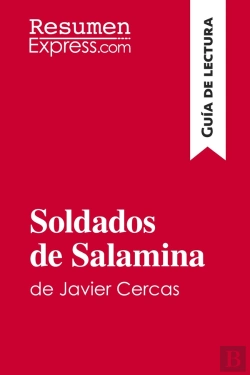 Bertrand.pt - Soldados De Salamina De Javier Cercas (Guia De Lectura) : Resumen Y Analisis Completo
