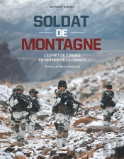 Soldat De Montagne ; L'Esprit De Cordée Au Service De La France